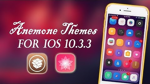 Compatible - Best Anemone Themes for ios 10.3.3