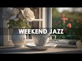 Weekend Jazz - Sweet February Jazz &amp; Exquisite Spring Bossa Nova for a relaxing weekend
