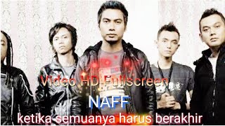 Naff (ketika semuanya harus berakhir) Official HD video Fullscreen #musik #pop #lagu