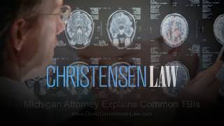 Michigan Attorney Explains Common TBIs | DavidChristensenLaw.com