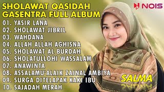 SALMA 'YASIR LANA' - SHOLAWAT QASIDAH POPULER 2023 MERDU PENYEJUK HATI || GASENTRA FULL ALBUM