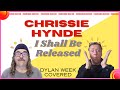 Chrissie Hynde:  I Shall Be Released (Bob Dylan Classic): Reaction