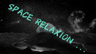 RELAXING SOUNDS | SPACE RELAXION MUSIC.