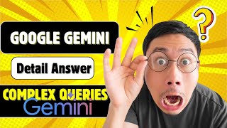 Master Google Gemini: How to Get Detailed Answers to Complex Questions