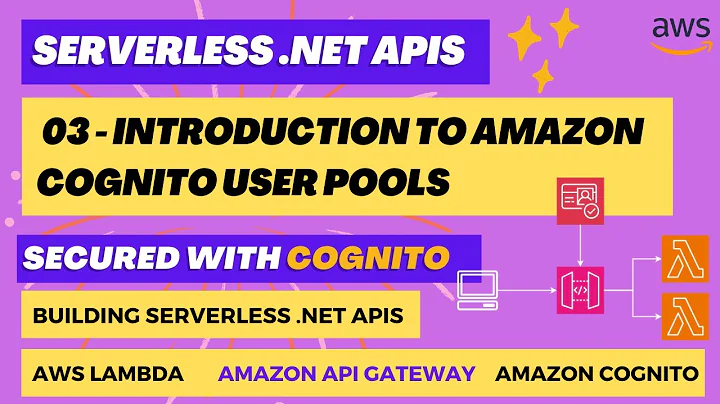 03 - Introduction to Amazon Cognito User Pools | Serverless .NET API | AWS Lambda | API Gateway