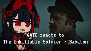 GATE reacts to [THE UNKILLABLE SOLDIER - Sabaton] | Gacha Reaction