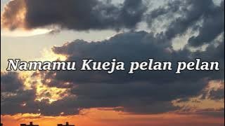 Pusakata-Namamu Kueja Pelan Pelan (lyrics)