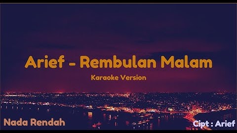 Rembulan Malam - Arief ( Karaoke Version ) || Nada Rendah