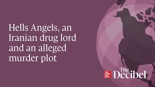 Hells Angels, an Iranian drug lord and an alleged murder plot