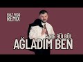 AZER BÜLÜL AĞLADIM BEN - remix