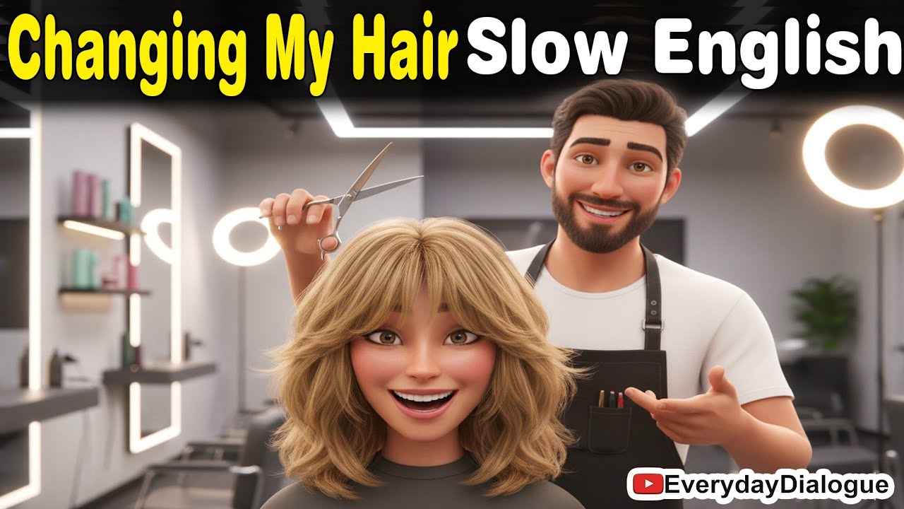 Changing My Hair | Slow English #englishconversation #slowenglish 