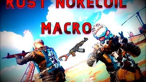 RUST -  || NO RECOIL  MACRO || BLOODY MOUSE AND  X7 (NEW 2019) All Gun