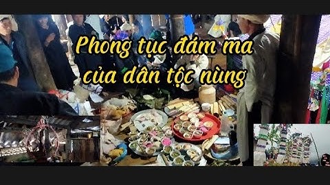 Phong tục đám ma của dân tộc nùng phía bắc.