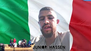 Junior hassen | علاش حرق للاطاليا 🇮🇹