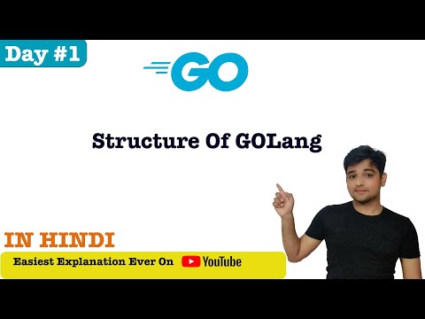 GOLang Structure | "Hello World" Program | In Hindi | Day #1