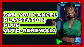 Can You Cancel PlayStation Plus Auto-renewal? - Blue Button Gaming