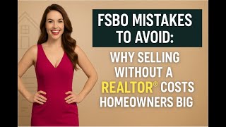 FSBO Mistakes to Avoid: Why Selling Without a REALTOR® Costs Homeowners Big