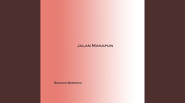 Jalan Manapun