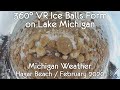 360° Rare Ice Balls Forming on Lake Michigan After Winter Storm! February 14th 2020 Michigan