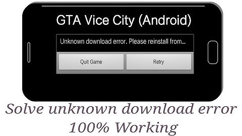 how to Solve Unknown Download Error | GTA Vice City Game | Android