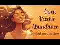 If you are open you will receive a 10 minute abundance meditation