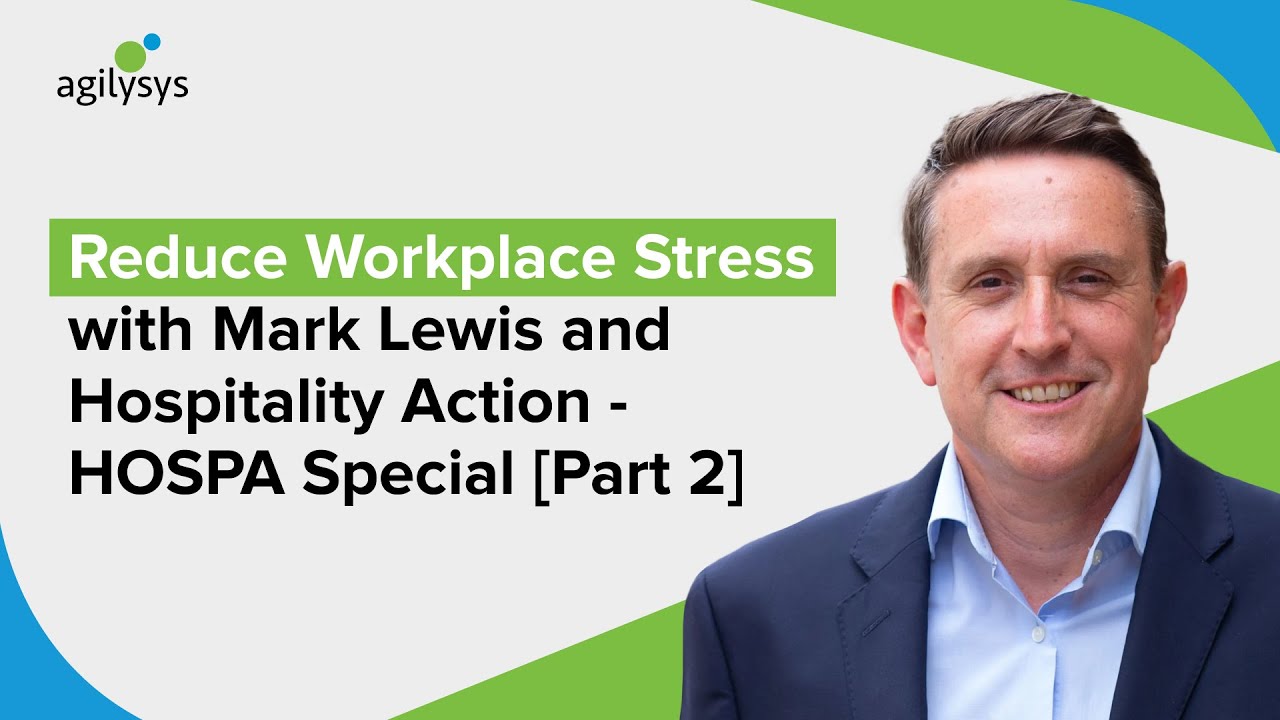 Reduce Workplace Stress with Mark Lewis and Hospitality Action - HOSPA Special [Part 2]