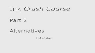 Ink Crash Course: Part 2: Alternatives (Ink 0.9)