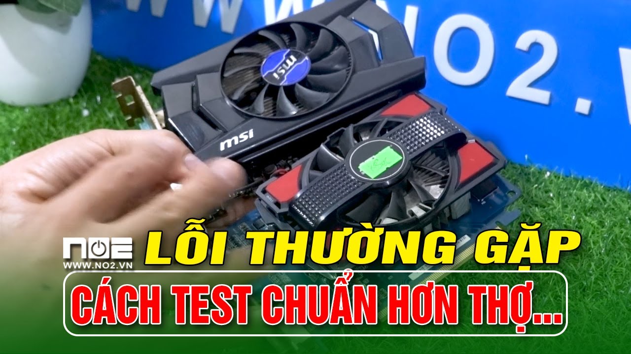 Lỗi thường gặp của card VGA, CÁCH TEST CARD MÀN HÌNH... - youtube