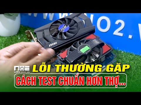 Video Lỗi thường gặp của card VGA, CÁCH TEST CARD MÀN HÌNH... - youtube