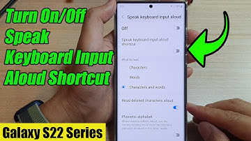 Galaxy S22/S22+/Ultra: How to Turn On/Off Speak Keyboard Input Aloud Shortcut