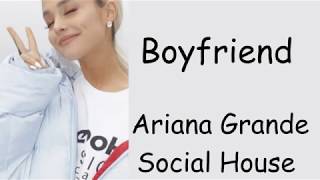 Ariana Grande ft. Social House - Boyfriend (Lyrics Video) | 아리아나 그란데 보에프랜드