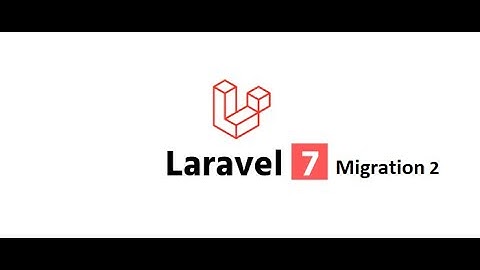 Laravel 7 Ep-10  (Migrations In Laravel in English Part-ii)