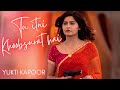 Tu itni khoobsurat hai  yukti kapoor  edited by tatyavinchucuts  yuktis beautiful world