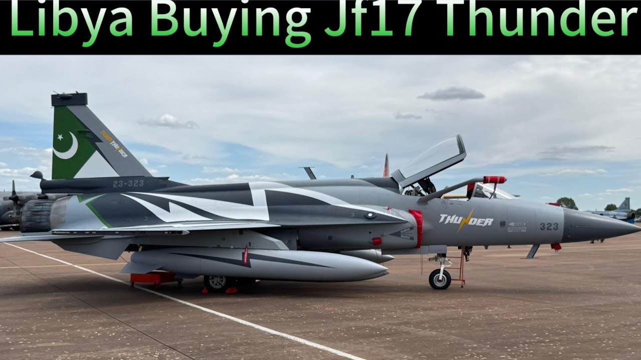 Libya Signed $4 Billion Deal for JF-17 Thunder 