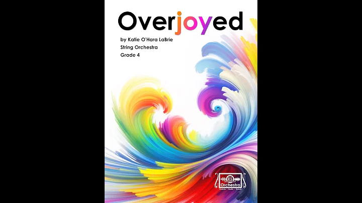 Overjoyed (Katie O'Hara LaBrie, String Orchestra, Grade 4)