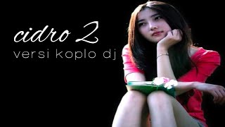 cidro 2 versi koplo dj (lungo awak ku) (official vidio music)