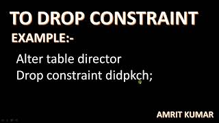 #26 ALTER COMMAND- TO DROP CONSTRAINT BY AMRIT KUMAR