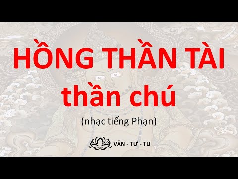Video Thần chú HỒNG THẦN TÀI (tiếng Phạn) trong NGŨ BỘ THẦN... - youtube