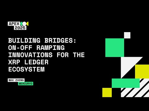 Building Bridges: On-Off Ramping Innovations for the XRP Ledger Ecosystem, Max Zheng