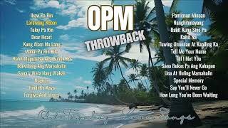 opm oldies but goodies 80&#39;s and 90&#39;s playlist - opm throwback