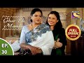 Ep 30 - Gayatri Makes Plans For Prem - Ghar Ek Mandir - Full Episode