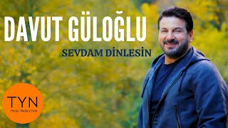 Davut Güloğlu - Sevdam Dinlesin - (Official Video)
