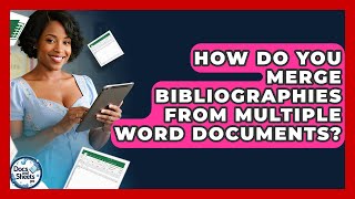 How Do You Merge Bibliographies From Multiple Word Documents - Docs and Sheets Pro