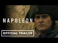 Napoleon - Official Trailer (2023) Joaquin Phoenix, Vanessa Kirby