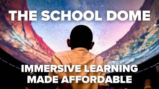 The School Dome: Making Learning Unforgettable