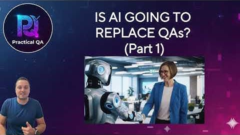 Is AI going to replace QAs Part 1