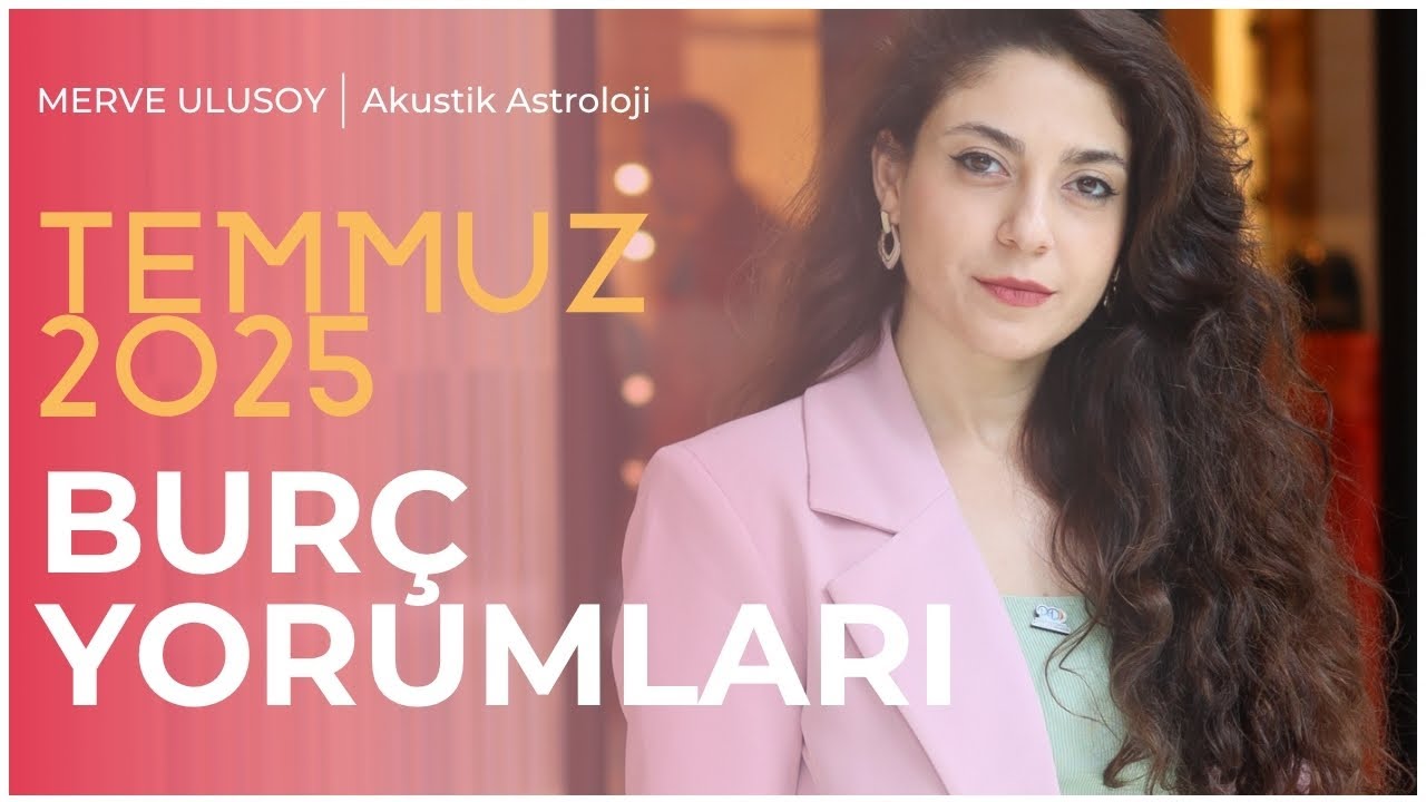 TEMMUZ İLE AÇILAN ŞANSIMIZ VE MERKÜR RETROSU -  BURÇ YORUMLARI  - ASTROLOG MERVE ULUSOY