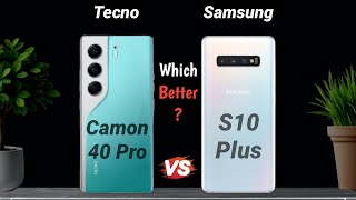 Tecno Camon 40 Pro Vs Samsung S10 Plus Which Better