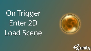 How To Make OnTriggerEnter2D Load Scene in Unity 2D