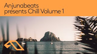 Anjunabeats Presents Chill Volume 1 | Continuous Mix